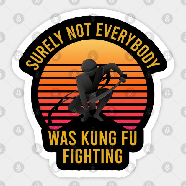 Surely Not Everybody Was Kung Fu Fighting Sunset Sticker by creativeKh